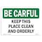 Signmission OSHA CAREFUL Sign, Keep This Place Clean And Orderly, 14in X 10in Aluminum, 10" W, 14" L, Landscape OS-BC-A-1014-L-10033 - alternate 1